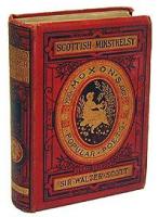 Minstrelsy of the Scottish Border: consisting of historical and romantic ballads, collected by Sir Walter Scott, Bart.