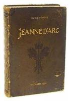 Jeanne D`Arc. Racontee par l'image D'Apres, les Sculptures, les Graveurs, et les Peintres